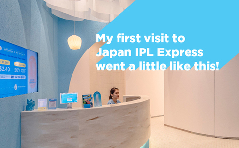 My first visit to Japan IPL Express: Underarm Hair Removal in Singapore